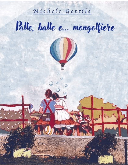 Presentazione del volume Palle, Balle e…Mongolfiere di C. Codazza.