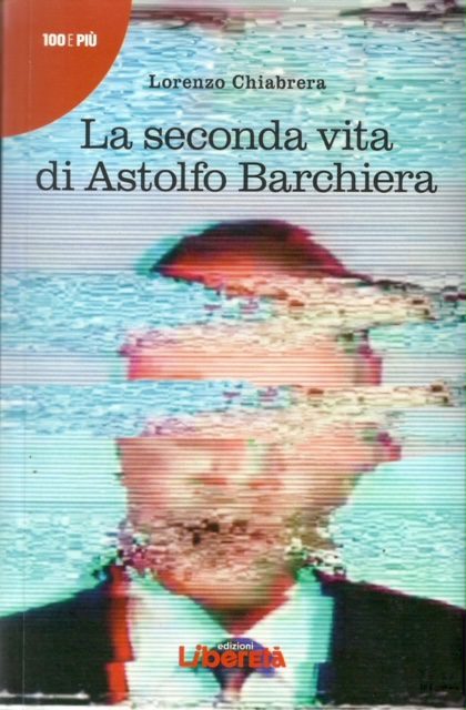 Presentazione del volume“La seconda vita di Astolfo Carchiera di L. Chiabrera